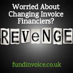 Worried about reprisals whey changing invoice finance companies?